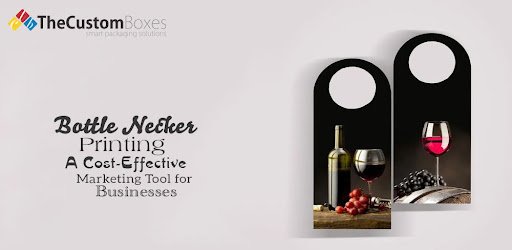 Bottle Necker Printing – A Cost Effective Marketing Tool for Busi